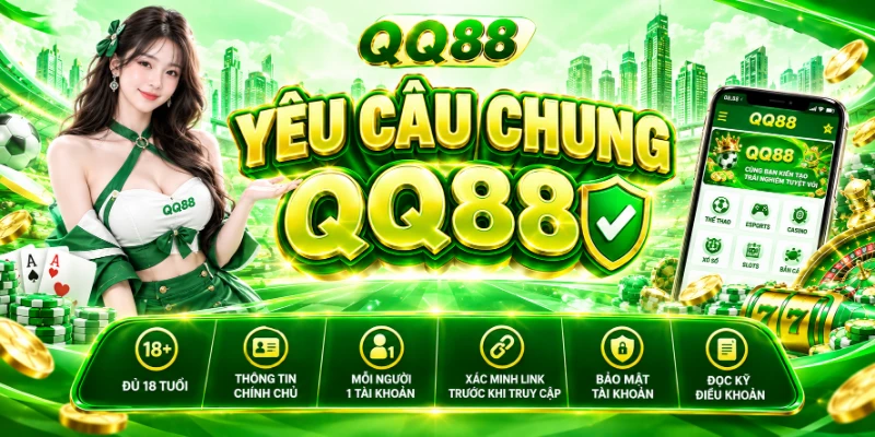Yêu cầu chung QQ88